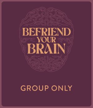 (Group Only) Befriend Your Brain Cohort