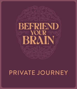 (Private Journey) Befriend Your Brain Cohort